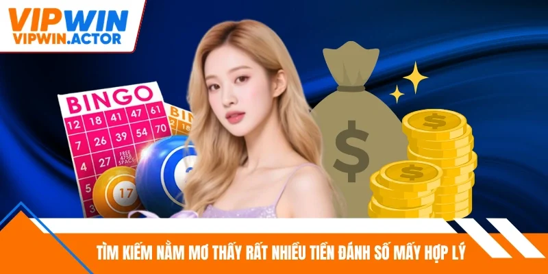 Tìm kiếm nằm mơ thấy rất nhiều tiền đánh số mấy hợp lý